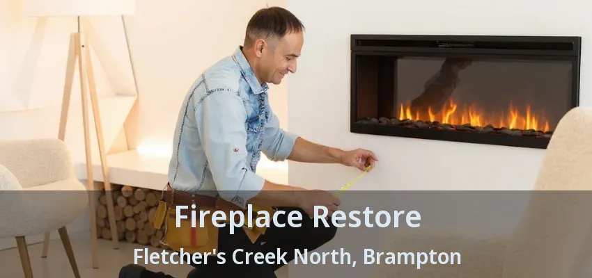 Fireplace Restore Fletcher's Creek North, Brampton - ON Fireplace Restore Fletcher's Creek North, Brampton - ON