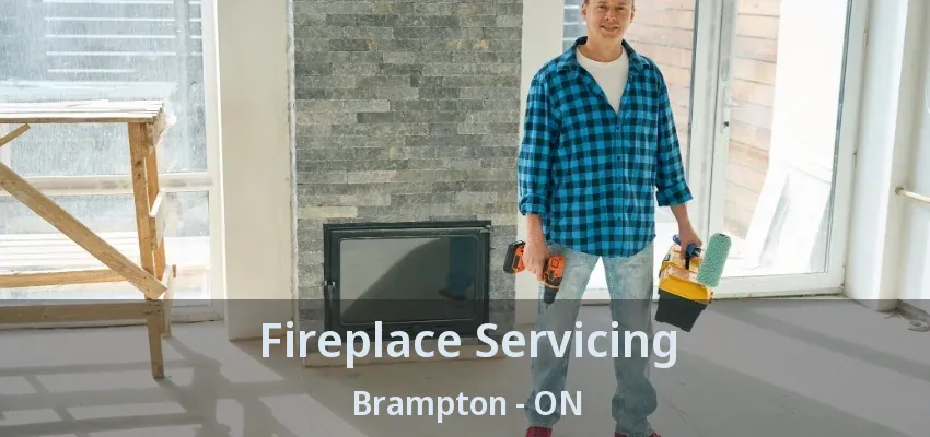 Fireplace Servicing Brampton - ON Fireplace Servicing Brampton - ON