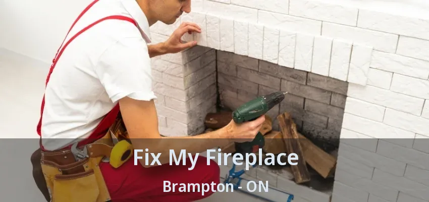 Fix My Fireplace Brampton - ON Fix My Fireplace Brampton - ON