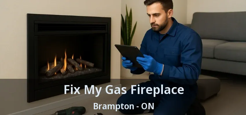 Fix My Gas Fireplace Brampton - ON Fix My Gas Fireplace Brampton - ON
