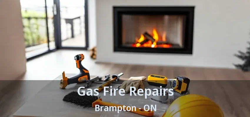 Gas Fire Repairs Brampton - ON Gas Fire Repairs Brampton - ON