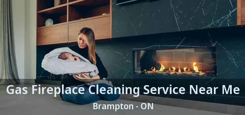 Gas Fireplace Cleaning Service Near Me Brampton - ON Gas Fireplace Cleaning Service Near Me Brampton - ON