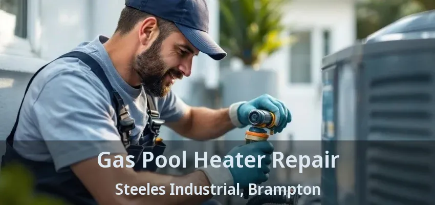 Gas Pool Heater Repair Steeles Industrial, Brampton - ON