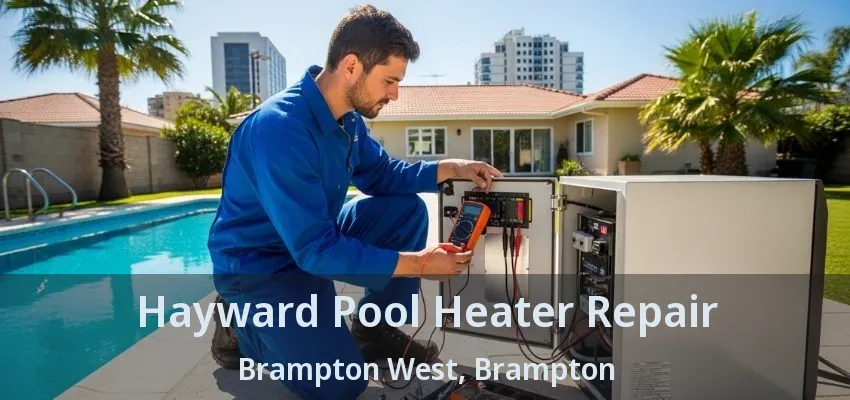 Hayward Pool Heater Repair Brampton West, Brampton - ON Hayward Pool Heater Repair Brampton West, Brampton - ON