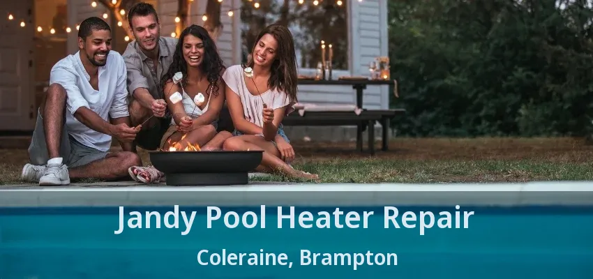 Jandy Pool Heater Repair Coleraine, Brampton - ON Jandy Pool Heater Repair Coleraine, Brampton - ON