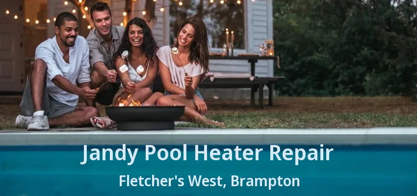 Jandy Pool Heater Repair Fletcher's West, Brampton - ON Jandy Pool Heater Repair Fletcher's West, Brampton - ON