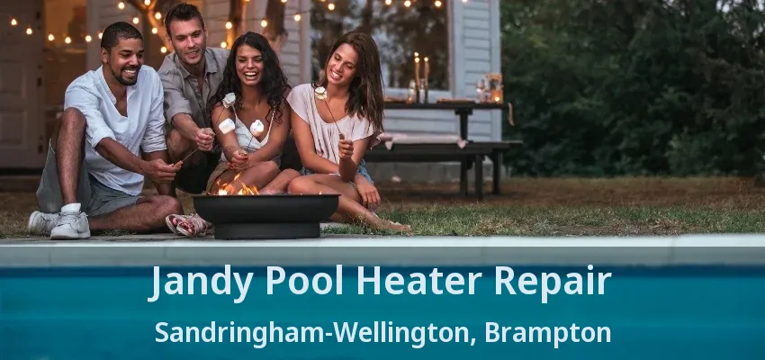 Jandy Pool Heater Repair Sandringham-Wellington, Brampton - ON Jandy Pool Heater Repair Sandringham-Wellington, Brampton - ON