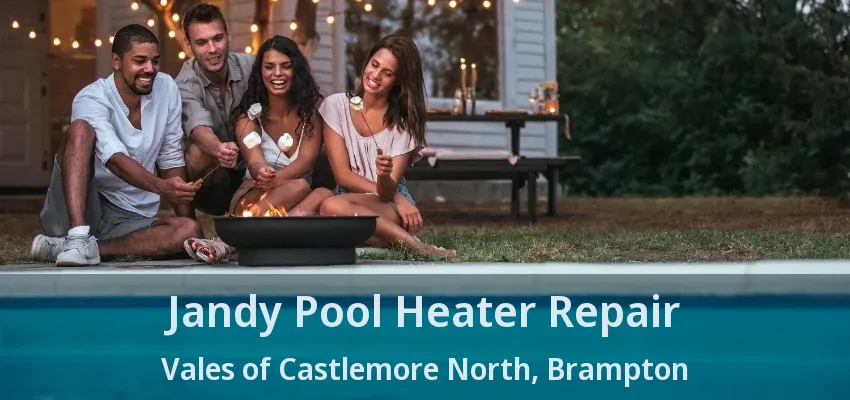 Jandy Pool Heater Repair Vales of Castlemore North, Brampton - ON Jandy Pool Heater Repair Vales of Castlemore North, Brampton - ON
