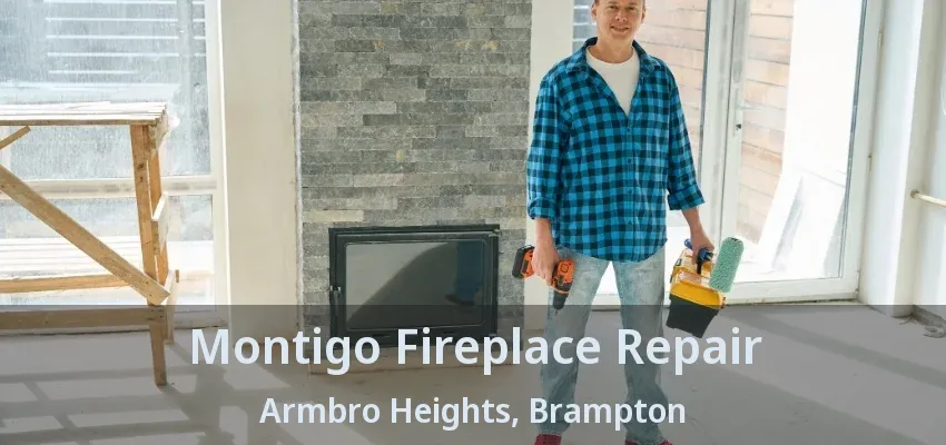 Montigo Fireplace Repair Armbro Heights, Brampton - ON Montigo Fireplace Repair Armbro Heights, Brampton - ON