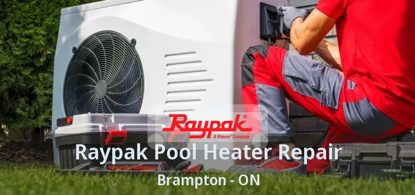 Raypak Pool Heater Repair Brampton - ON Raypak Pool Heater Repair Brampton - ON