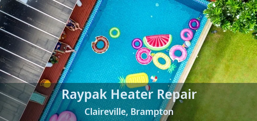 Raypak Heater Repair Claireville, Brampton - ON Raypak Heater Repair Claireville, Brampton - ON