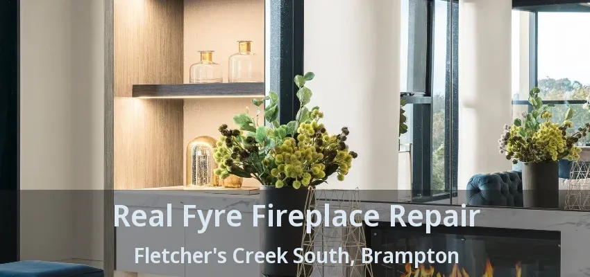 Real Fyre Fireplace Repair Fletcher's Creek South, Brampton - ON Real Fyre Fireplace Repair Fletcher's Creek South, Brampton - ON