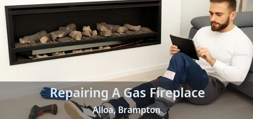 Repairing A Gas Fireplace Alloa, Brampton - ON Repairing A Gas Fireplace Alloa, Brampton - ON