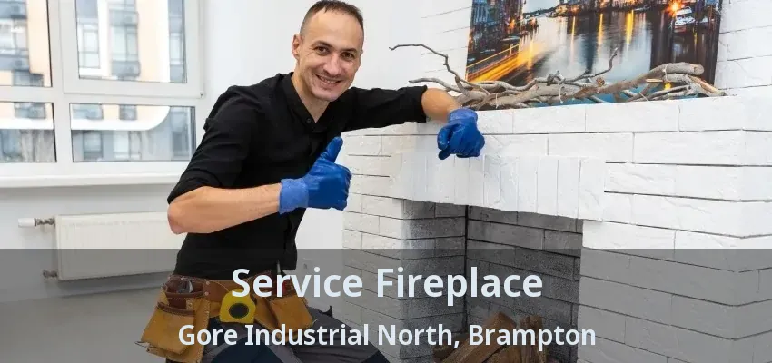 Service Fireplace Gore Industrial North, Brampton - ON Service Fireplace Gore Industrial North, Brampton - ON