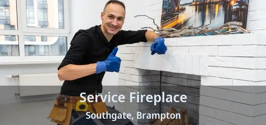 Service Fireplace Southgate, Brampton - ON Service Fireplace Southgate, Brampton - ON