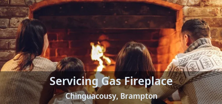 Servicing Gas Fireplace Chinguacousy, Brampton - ON Servicing Gas Fireplace Chinguacousy, Brampton - ON