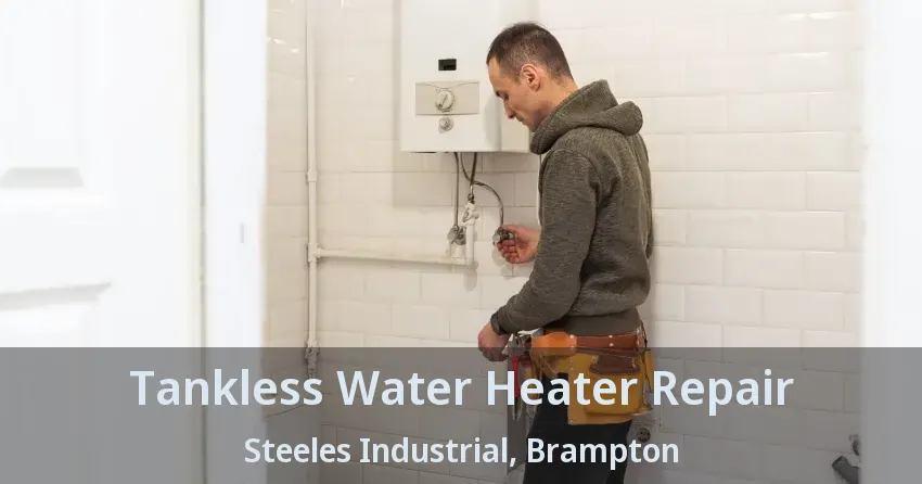 Tankless Water Heater Repair Steeles Industrial, Brampton - ON