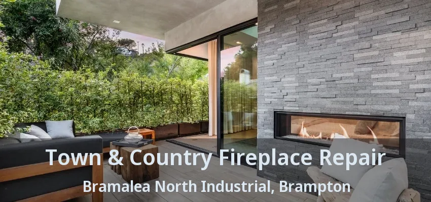 Town & Country Fireplace Repair Bramalea North Industrial, Brampton - ON Town & Country Fireplace Repair Bramalea North Industrial, Brampton - ON