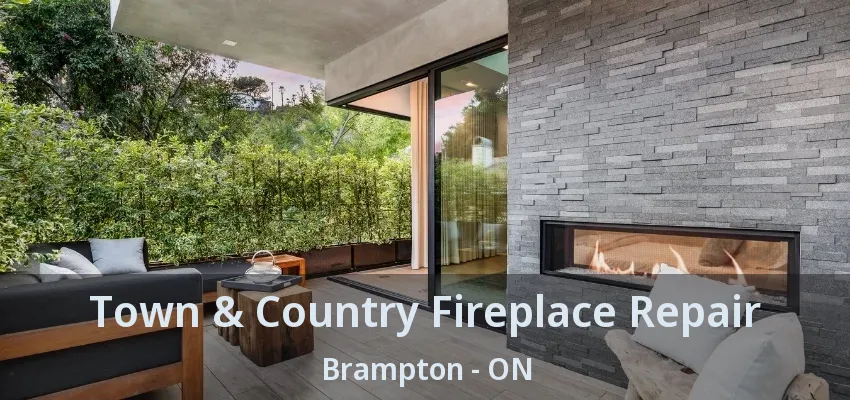 Town & Country Fireplace Repair Brampton - ON Town & Country Fireplace Repair Brampton - ON
