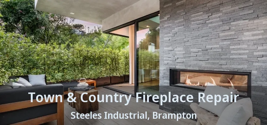 Town & Country Fireplace Repair Steeles Industrial, Brampton - ON